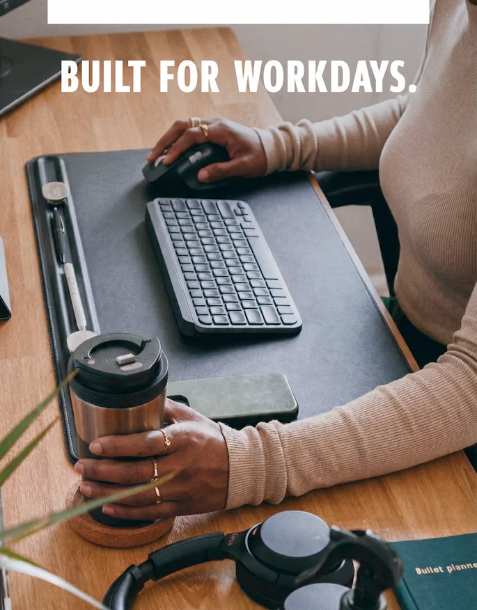 built to keep up with your workdays
