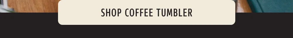 shop coffee tumbler