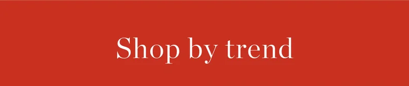 Shop by Trend
