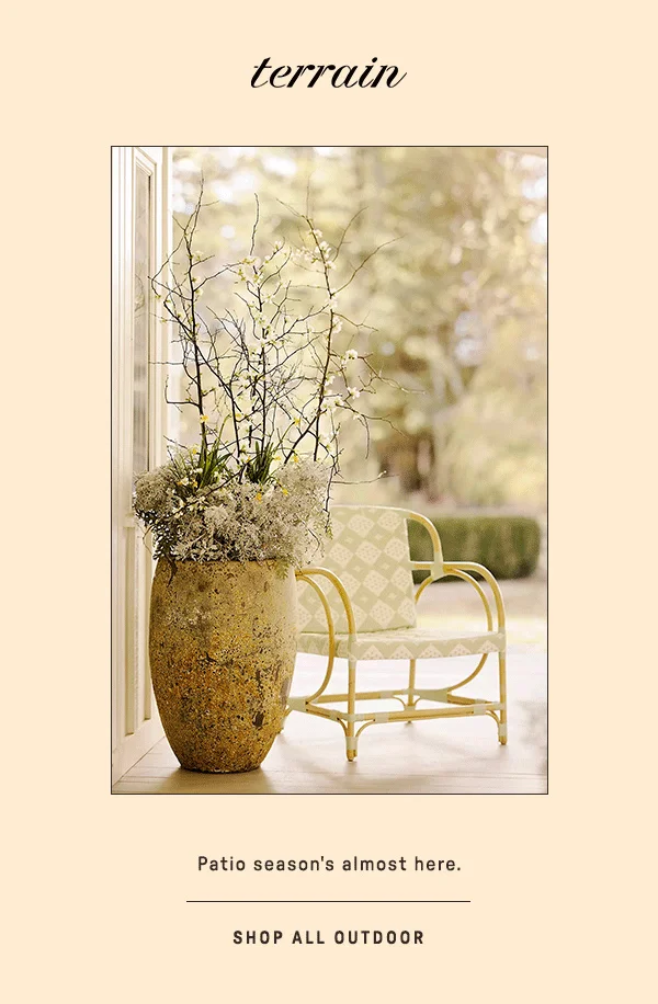 terrain, patio season's almost here. shop all outdoor