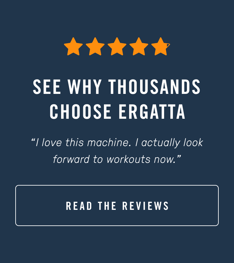 Read reviews from Ergatta members