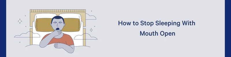 How to Stop Sleeping With Your Mouth Open >>