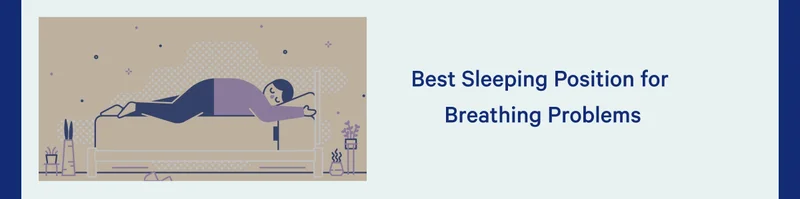Best Sleeping Position for Breathing Problems >>