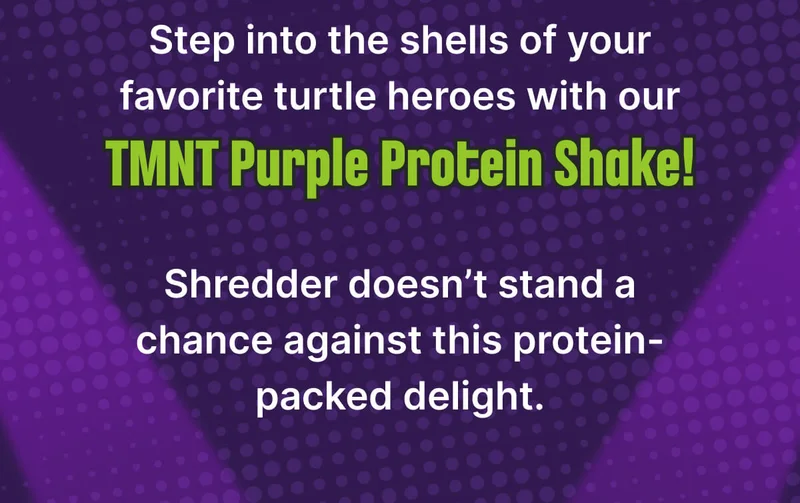 Step into the shells of your favorite turtle heroes with our TMNT Purple Protein Shake! Shredder doesn’t stand a chance against this protein-packed delight.