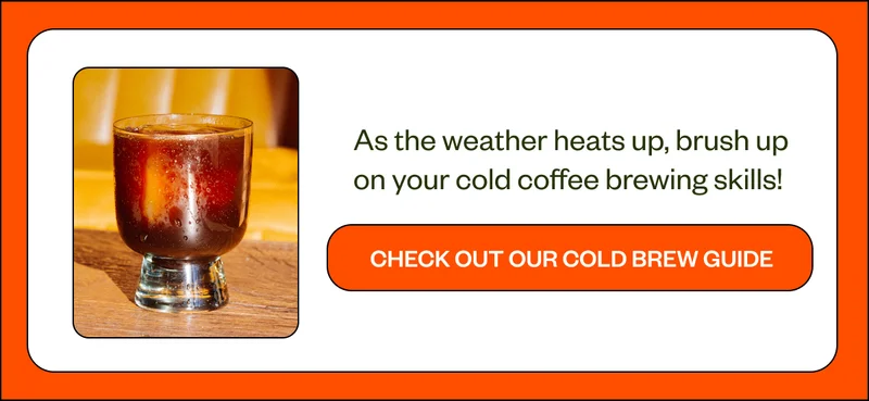 As the weather heats up, brush up on. your cold coffee brewing skills! Check out our cold brew guide