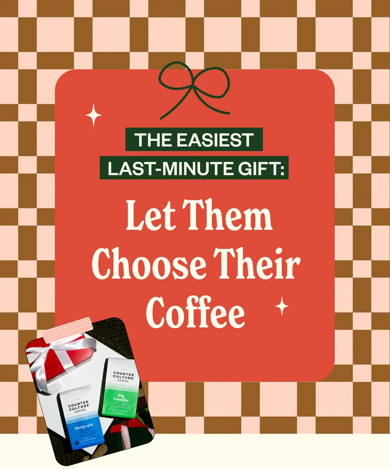 The easiest last-minute gift: Let them choose their coffee The easiest last-minute gift: Let them choose their coffee