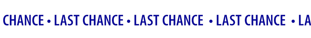 LAST CHANCE