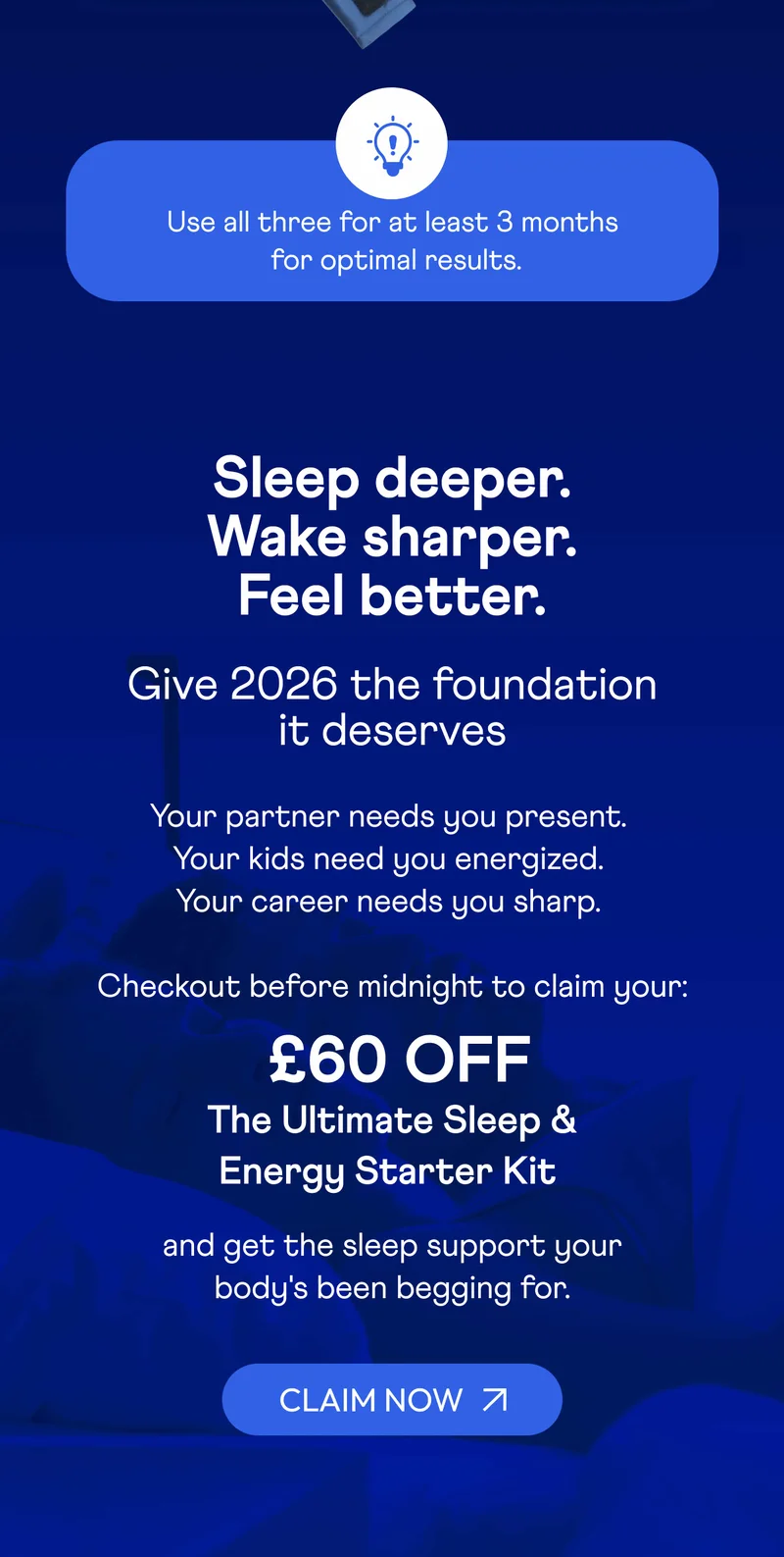 Sleep deeper. Wake sharper. Feel better.