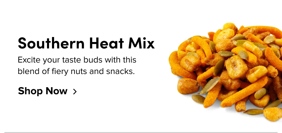Southern Heat Mix Excite your taste buds with this blend of fiery nuts and snacks. Shop Now