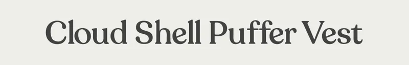 Cloud Shell Puffer Vest