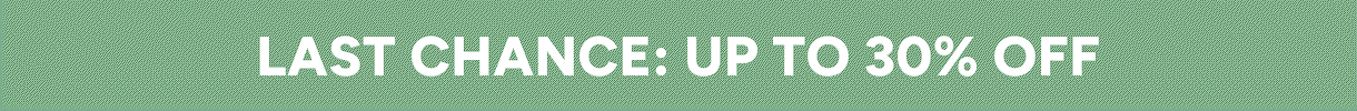 Last chance: up to 30% off + help us plant 50,000 trees!
