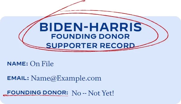 Your Biden-Harris Founding Donor Supporter Record