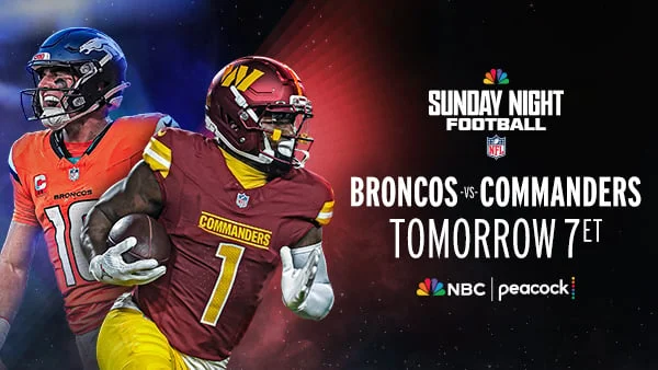 Broncos vs. Commanders Tomorrow at 7PM ET on NBC & Peacock