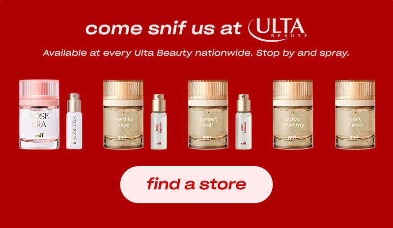 Come Snif us at Ulta Beauty. Available at every store nationwide.