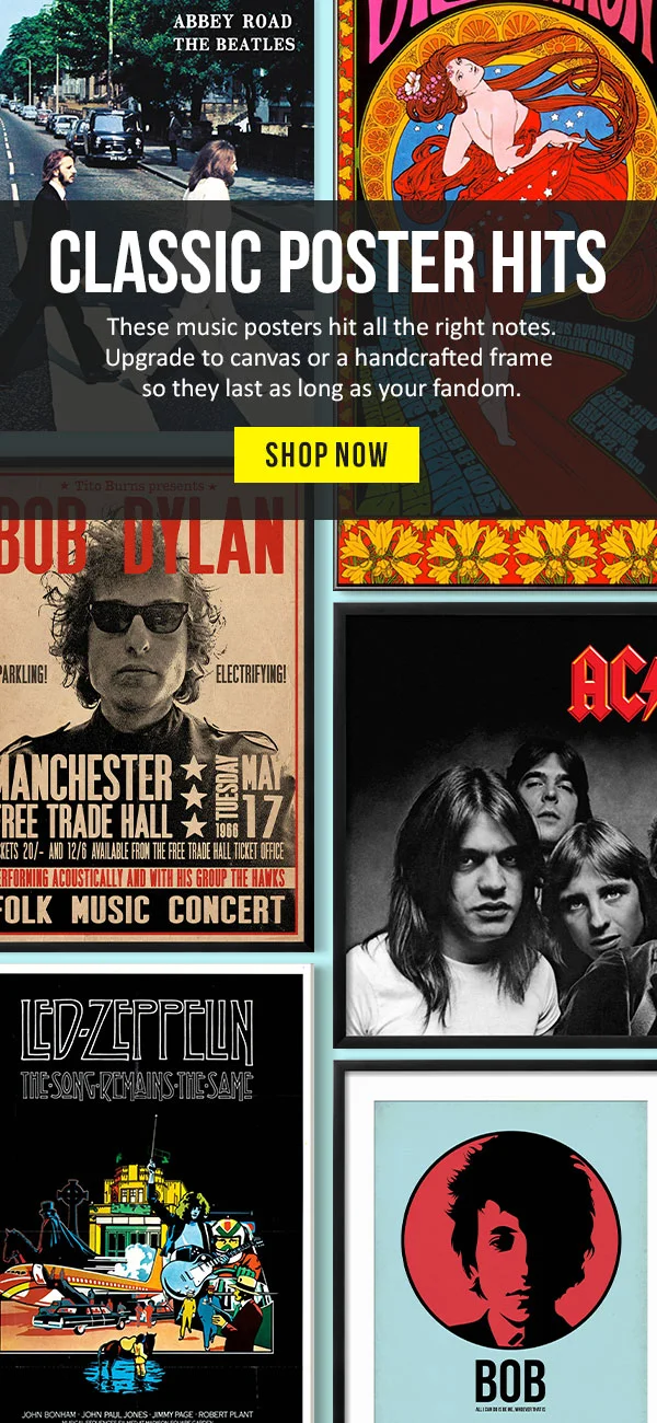 Classic Poster Hits: These music posters hit all the right notes. Upgrade to canvas or a handcrafted frame so they last as long as Bob Dylan's legacy.