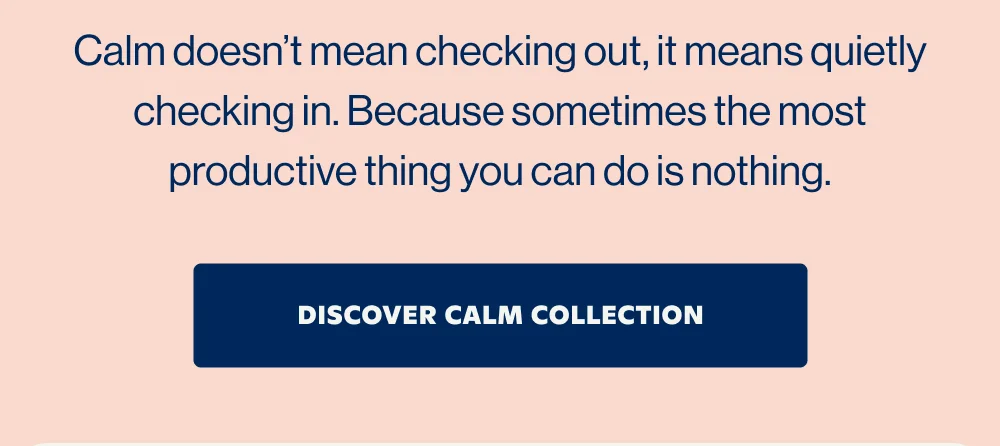 Calm doesn't mean checking out
