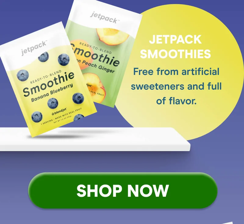 JetPack Smoothies Free from artificial sweeteners and full of flavor.  SHOP NOW