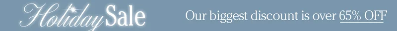 Holiday Sale - Our biggest discount is over 65% OFF