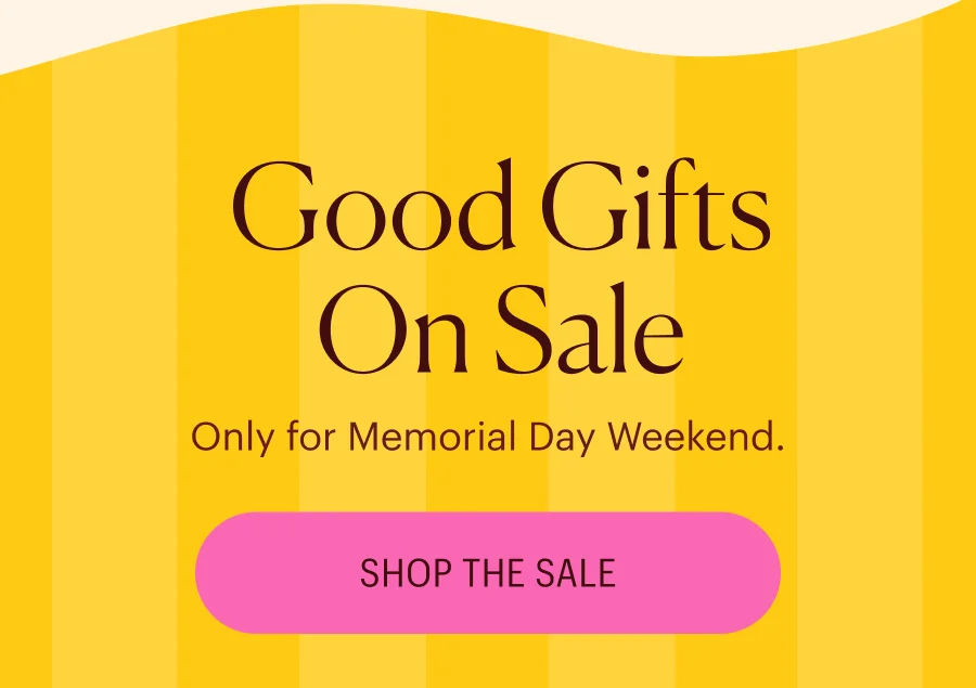 Good Gifts on Sale: Only for Memorial Day Weekend.