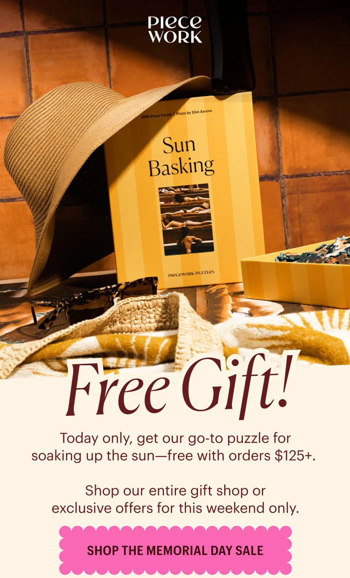 Piecework: Free Gift! Today only, get our go-to puzzle for soaking up the sun—free with orders $125+. Shop our entire gift shop or exclusive offers for this weekend only. Shop the Memorial Day Sale
