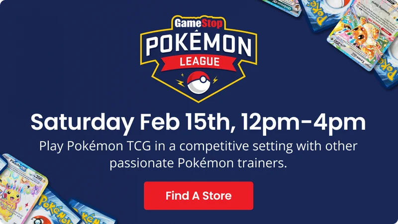 Pokémon League | Saturday Feb 15th, 12pm-4pm | Find A Store