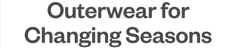 Outerwear for Changing Seasons