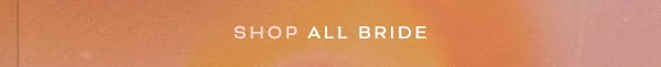 Shop all bride