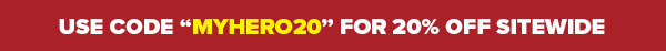 MYHERO20 = 20% OFF