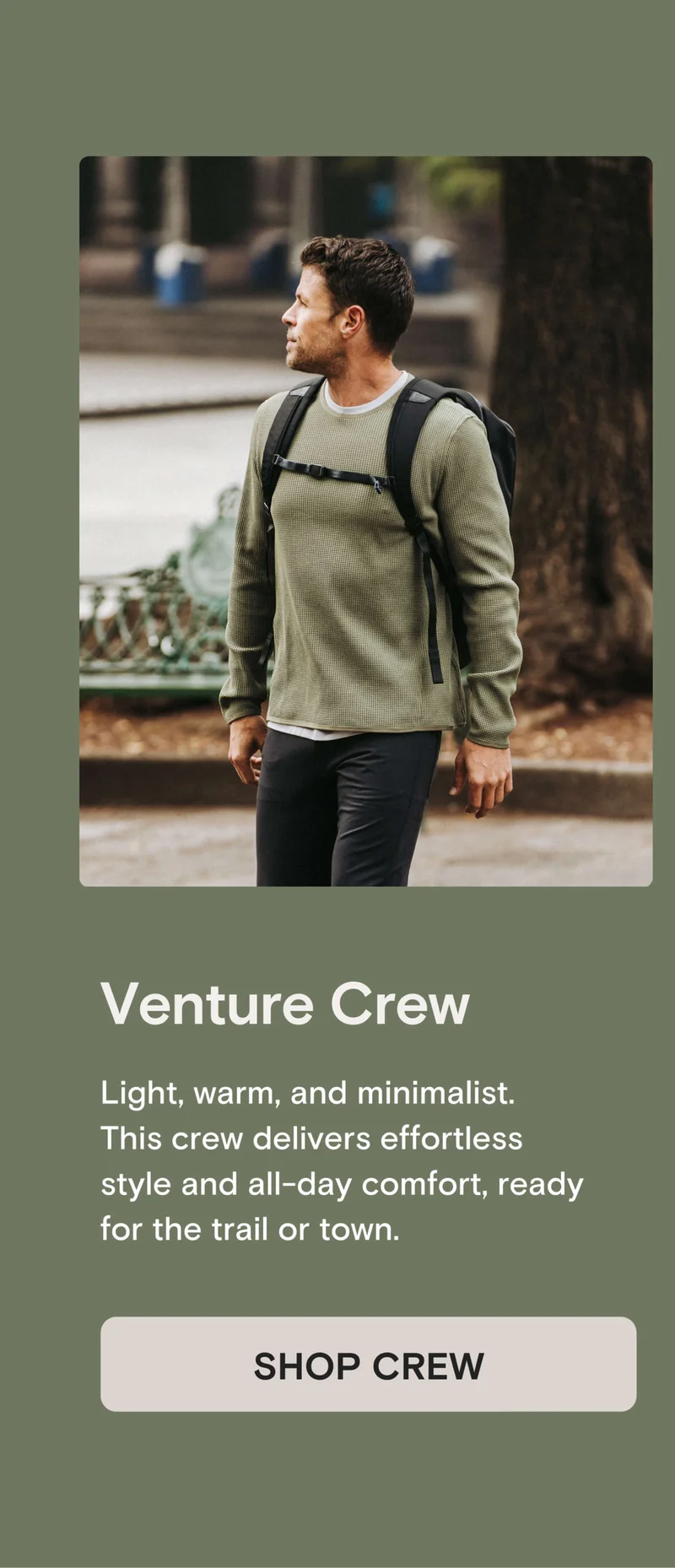 Venture Crew: Light, warm, and minimalist. This crew delivers effortless style and all-day comfort, ready for the trail or town.