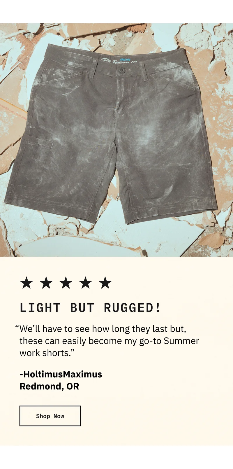 Light but rugged! "We'll have to see how long they last but, these can easily become my go-to Summer work shorts."