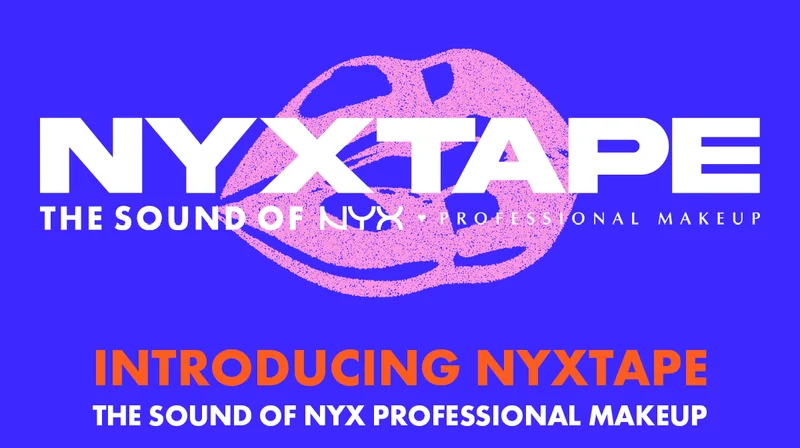 INTRODUCING NYXTAPE THE SOUND OF NYX PROFESSIONAL MAKEUP
