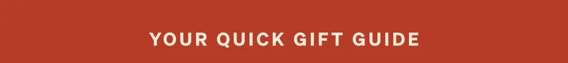 Your Quick Gift Guide