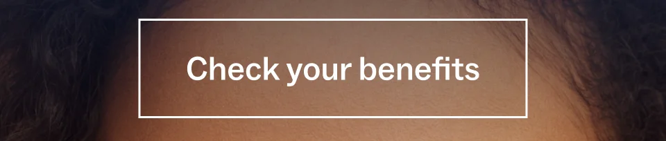 Check your benefits