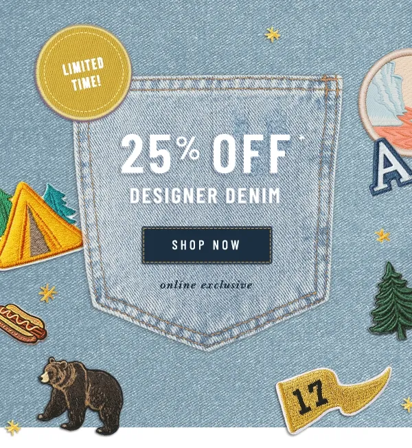 limited time 25% off designer denim, shop now