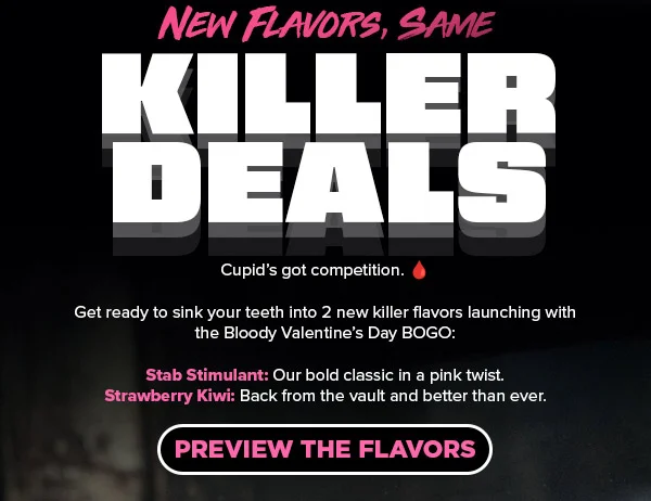 BLOODY VALENTINE'S DAY BOGO STARTS SOON!
