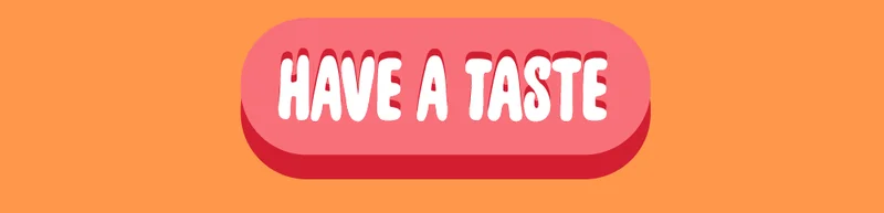 Have A Taste