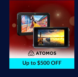 Atomos  Up to $500 OFF