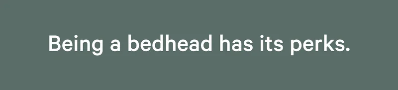 Bring a bedhead has its perks. >>