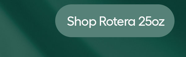 Shop Rotera 25oz