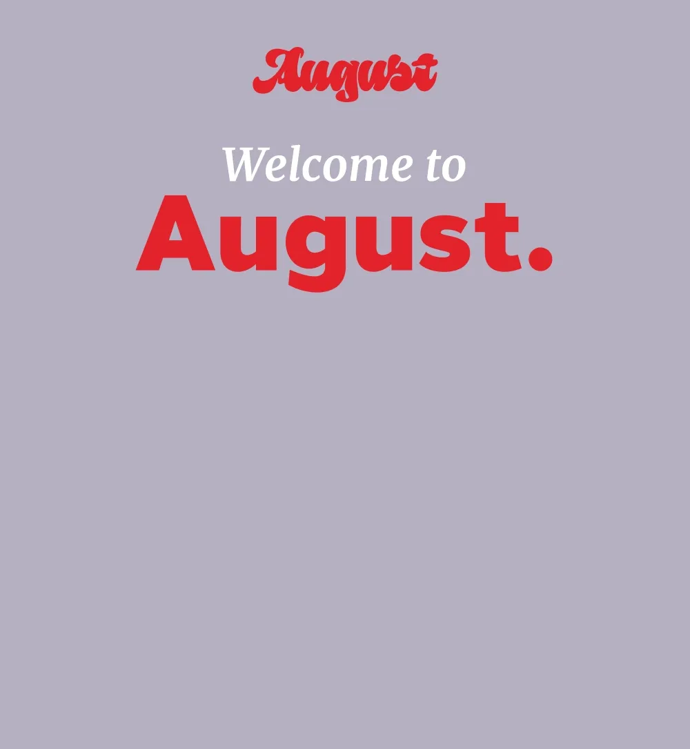 Welcome to August 100% Organic Cotton BPA-free Tampon Applicators   1% Donated to Non-Profits Sustainable Packaging Custom Built For Your Flow