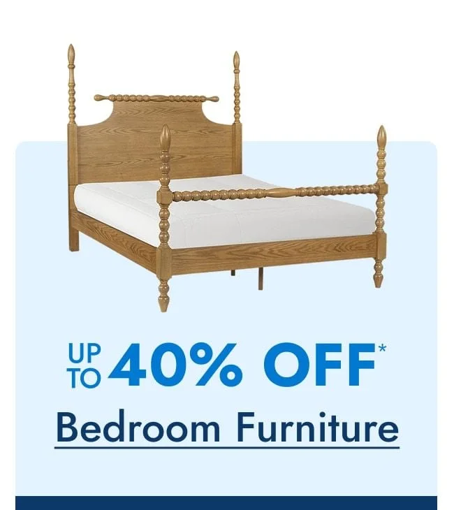 Bedroom Furniture Up to 40% Off
