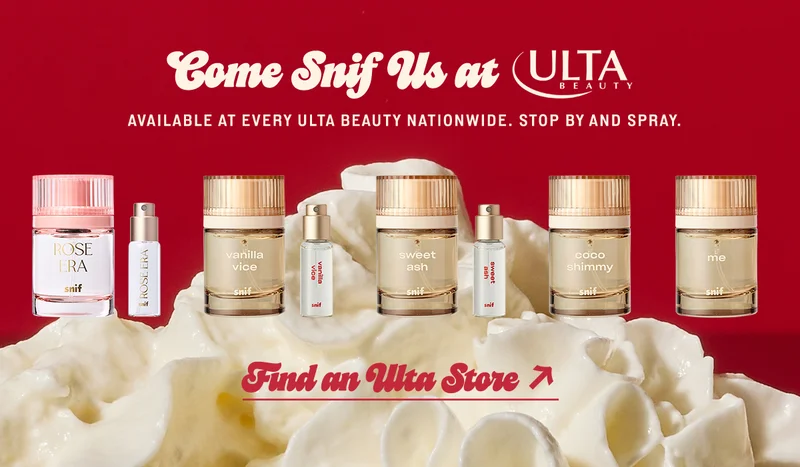 come snif us at Ulta Beauty. Available at every Ulta Beauty nationwide. Stop by and spray.  [find a store]