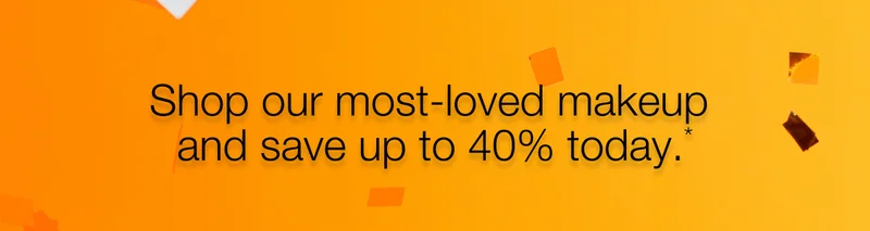 Shop our most-loved makeup and save up to 40% today.