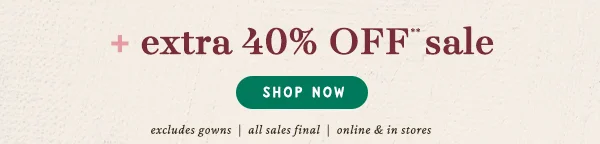 extra 40% off sale, shop now