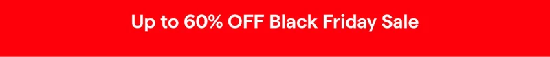 Up to 60% OFF Black Friday Sale