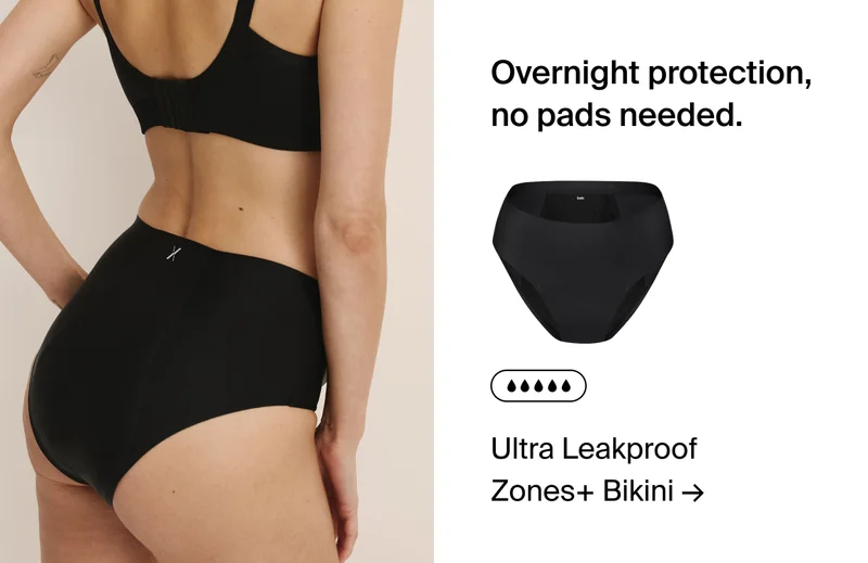 Overnight protection, no pads needed.