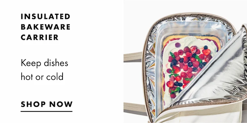 INSULATED BAKEWARE CARRIER. Keep dishes hot or cold. Shop Now.