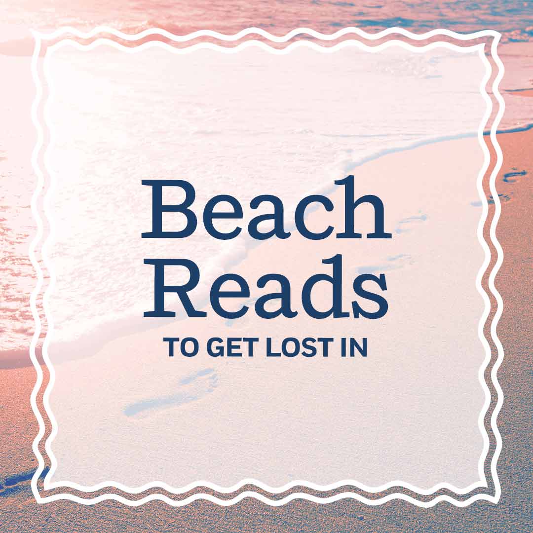 Beach Reads To Get Lost In