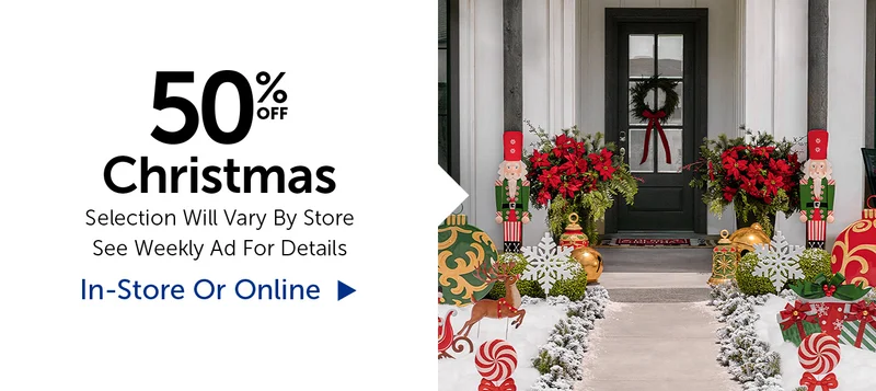 50% Off Christmas - Selection Will Vary By Store