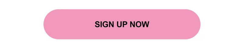 SIGN UP NOW